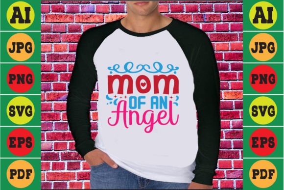 Mom of an Angel Mother s Day T-Shirt Graphics