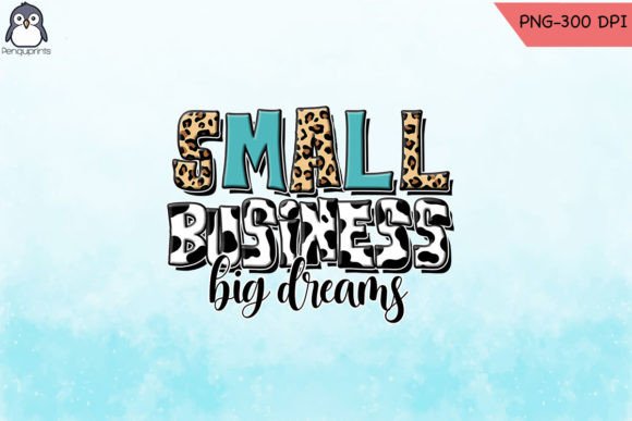 Small Business Big Dreams Graphics