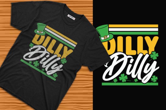 St. Patrick’s Dilly Dilly Tshirt Design Graphics